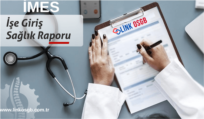 İMES İşe Giriş Sağlık Raporu LİNK OSGB