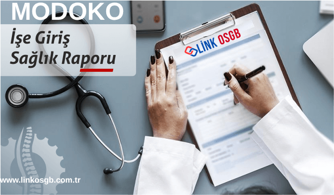Modoko İşe Giriş Sağlık Raporu LİNK OSGB