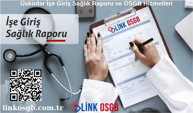 Üsküdar İşe Giriş Sağlık Raporu ve OSGB Hizmetleri